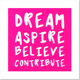 Dream, Aspire, Believe, Contribute | Life | Quotes | Hot Pink Posters and Art